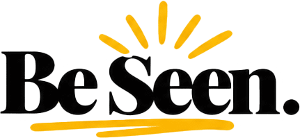 Be Seen.